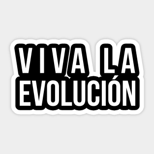 Viva La Evolucion Evolution Science Sticker